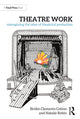 Book cover of: Theatre Work: Reimagining the Labor of Theatrical Production. By: Brídín Clements Cotton