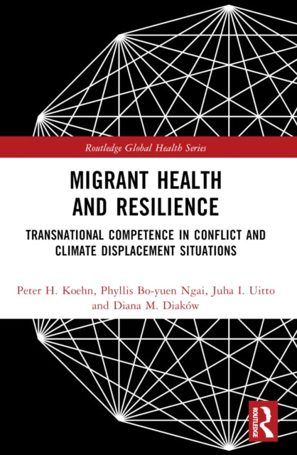 Book cover of: Migrant Health and Resilience. By: Peter H. Koehn