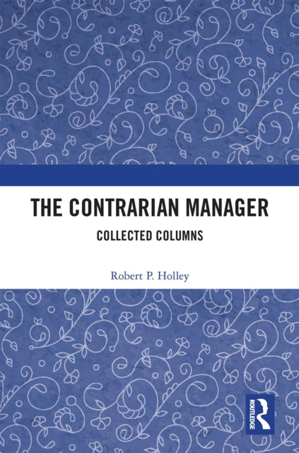 Book cover of: Contrarian Manager. By: Robert P. Holley