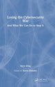 Book cover of: Losing the Cybersecurity War. By: Steve King
