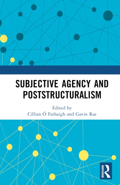 Book cover of: Subjective Agency and Poststructuralism. By: Cillian Ó Fathaigh