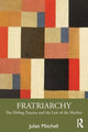 Book cover of: Fratriarchy. By: Juliet Mitchell