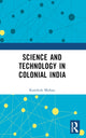 Book cover of: Science and Technology in Colonial India