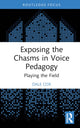 Book cover of: Exposing the Chasms in Voice Pedagogy. By: Dale Cox