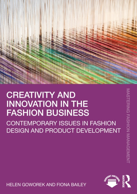 Book cover of: Creativity and Innovation in the Fashion Business. By: Helen Goworek