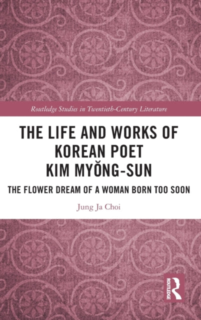 Book cover of: Life and Works of Korean Poet Kim Myong-sun. By: Jung Ja Choi