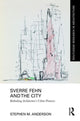 Book cover of: Sverre Fehn and the City: Rethinking Architecture’s Urban Premises. By: Stephen M. Anderson