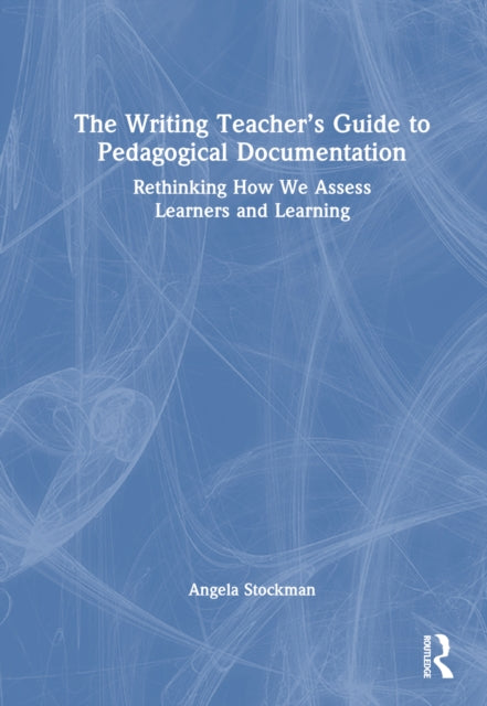 Book cover of: Writing Teacher’s Guide to Pedagogical Documentation. By: Angela Stockman
