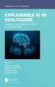 Book cover of: Explainable AI in Healthcare