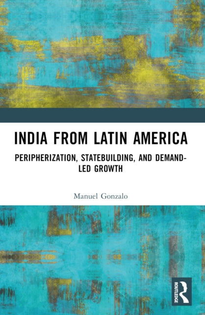 Book cover of: India from Latin America. By: Manuel Gonzalo