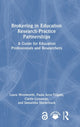Book cover of: Brokering in Education Research-Practice Partnerships. By: Laura Wentworth