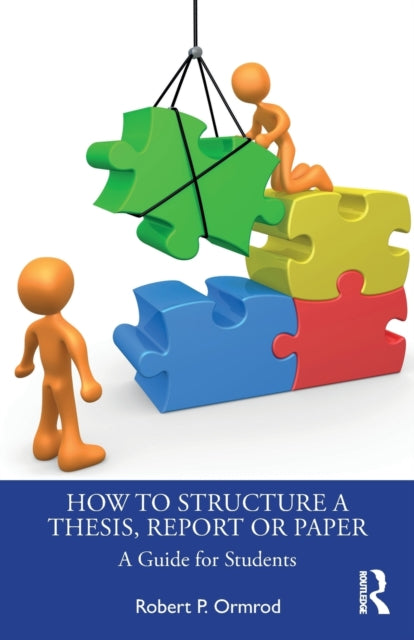Book cover of: How to Structure a Thesis, Report or Paper. By: Robert P. Ormrod