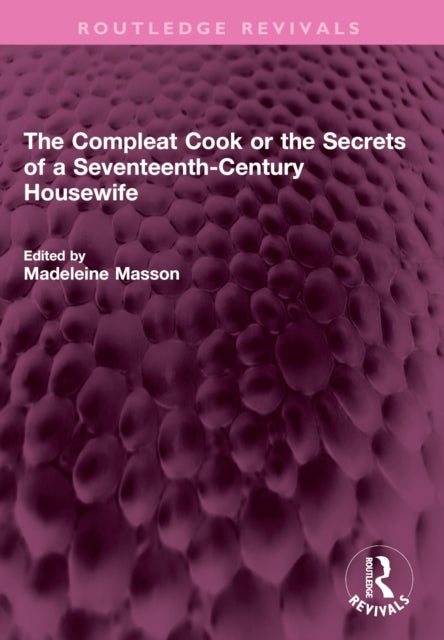 Book cover of: Compleat Cook or the Secrets of a Seventeenth-Century Housewife
