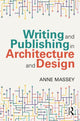 Book cover of: Writing and Publishing in Architecture and Design. By: Anne Massey