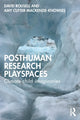 Book cover of: Posthuman research playspaces. By: David Rousell