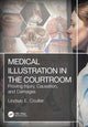 Book cover of: Medical Illustration in the Courtroom. By: Lindsay E. Coulter