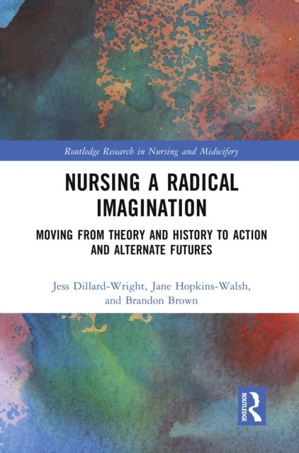 Book cover of: Nursing a Radical Imagination. By: Jane Hopkins-Walsh