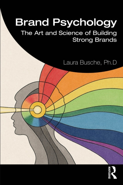 Book cover of: Brand Psychology. By: Laura Busche
