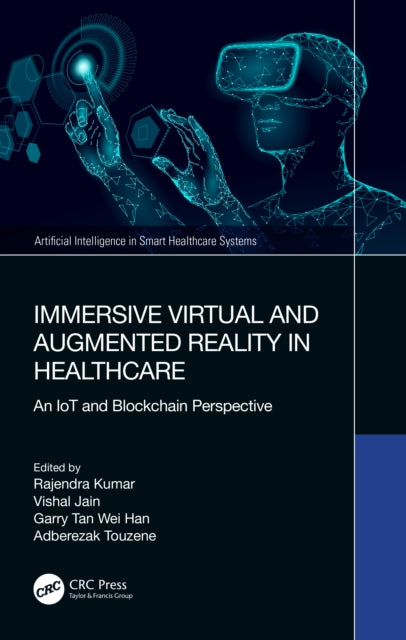 Book cover of: Immersive Virtual and Augmented Reality in Healthcare. By: Rajendra Kumar