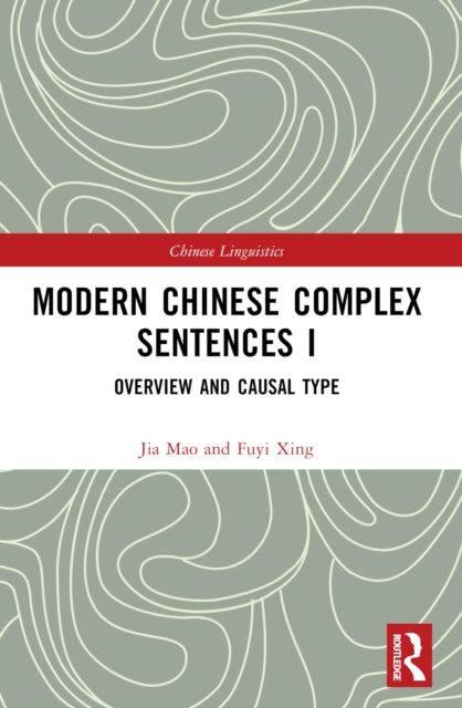 Book cover of: Modern Chinese Complex Sentences I. By: Xing, Fuyi