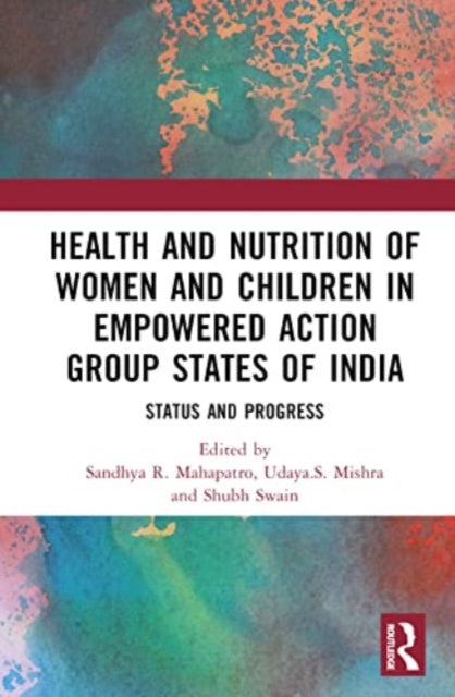 Book cover of: Health and Nutrition of Women and Children in Empowered Action Group States of India