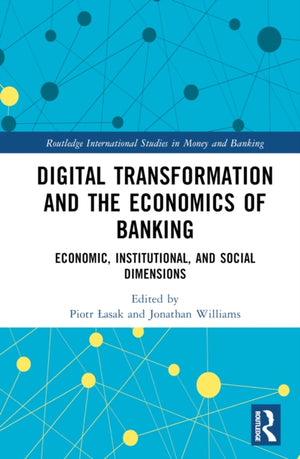 Digital Transformation and the Economics of Banking