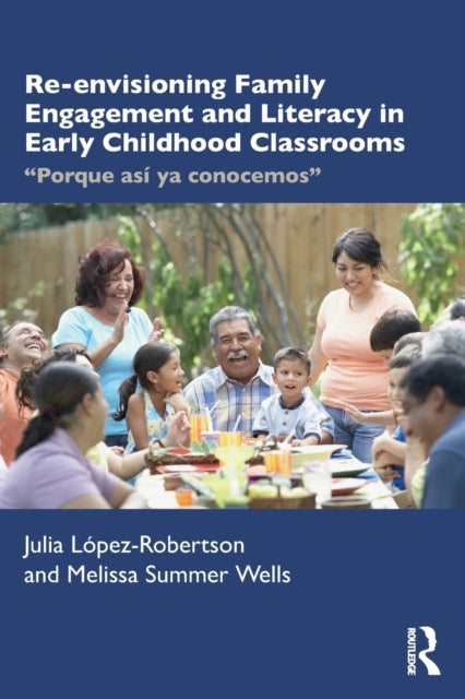 Book cover of: Re-envisioning Family Engagement and Literacy in Early Childhood Classrooms