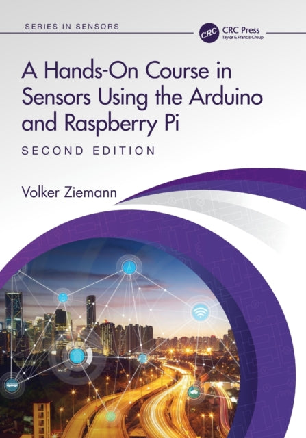 Book cover of: Hands-On Course in Sensors Using the Arduino and Raspberry Pi. By: Volker Ziemann