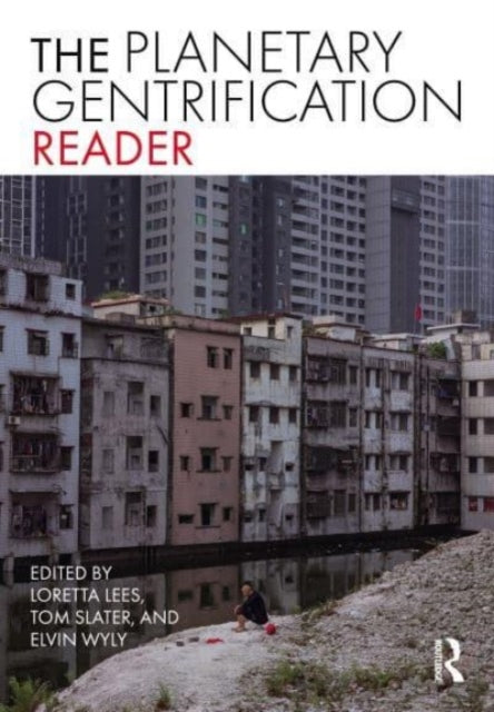 Book cover of: Planetary Gentrification Reader. By: Loretta Lees