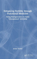Enhancing Fertility through Functional Medicine