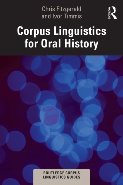 Book cover of: Corpus Linguistics for Oral History. By: Chris Fitzgerald