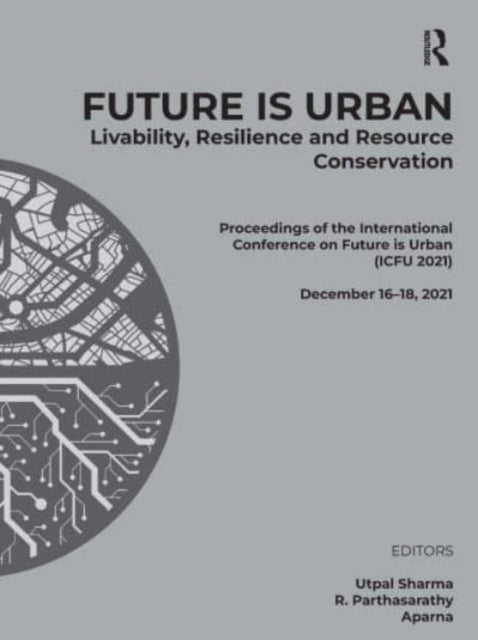 Book cover of: Future is Urban: Livability, Resilience & Resource Conservation. By: Utpal Sharma
