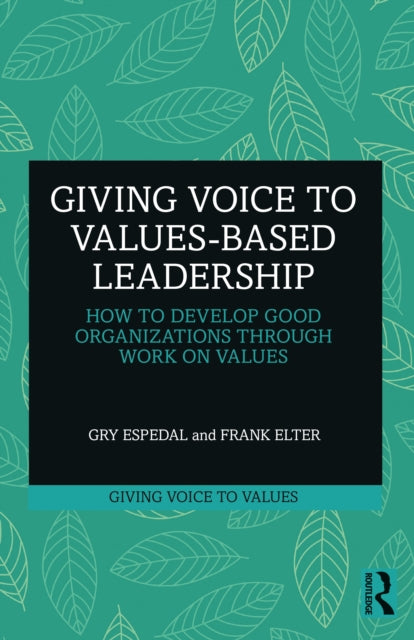 Book cover of: Giving Voice to Values-based Leadership. By: Gry Espedal