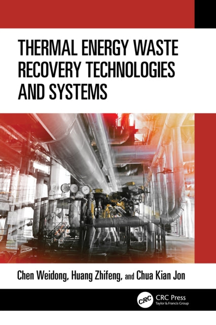 Book cover of: Thermal Energy Waste Recovery Technologies and Systems. By: Weidong Chen