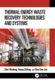 Book cover of: Thermal Energy Waste Recovery Technologies and Systems. By: Weidong Chen