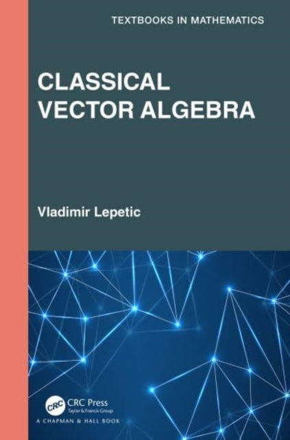 Book cover of: Classical Vector Algebra. By: Vladimir Lepetic