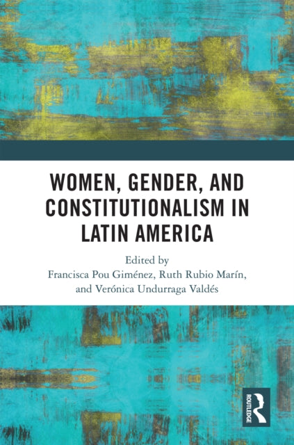 Book cover of: Women, Gender, and Constitutionalism in Latin America