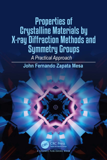 Book cover of: PROPERTIES OF CRYSTALLINE MATERIALS BY X-RAY DIFFRACTION METHODS AND SYMMETRY GROUPS