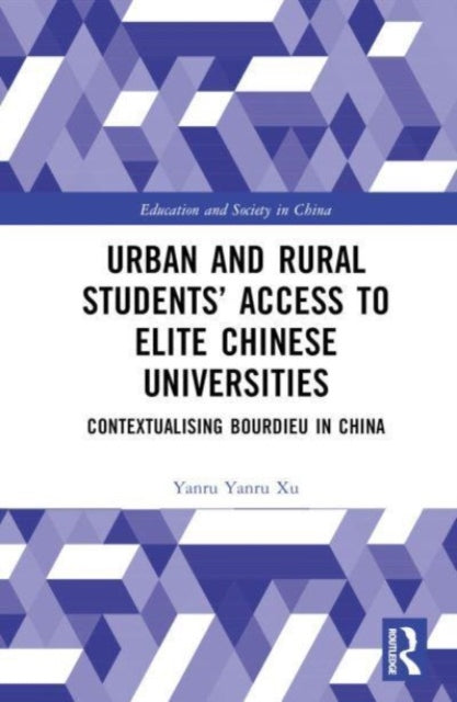 Book cover of: Urban and Rural Students’ Access to Elite Chinese Universities. By: Yanru Xu