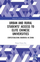 Book cover of: Urban and Rural Students’ Access to Elite Chinese Universities. By: Yanru Xu