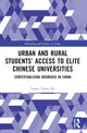 Book cover of: Urban and Rural Students’ Access to Elite Chinese Universities. By: Yanru Xu