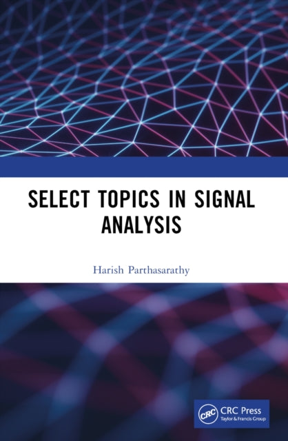 Book cover of: Select Topics in Signal Analysis. By: Harish Parthasarathy
