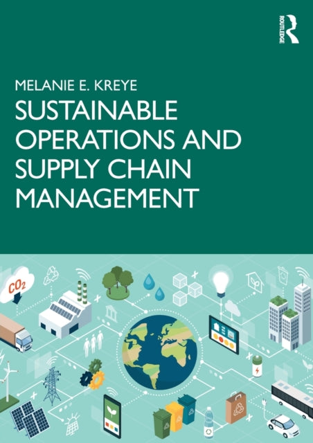 Book cover of: Sustainable Operations and Supply Chain Management. By: Melanie E. Kreye