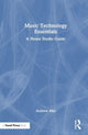 Book cover of: Music Technology Essentials. By: Andrew Maz
