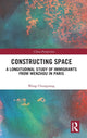 Book cover of: Constructing Space. By: Wang Chunguang
