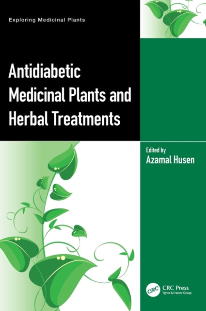 Book cover of: Antidiabetic Medicinal Plants and Herbal Treatments. By: Azamal Husen