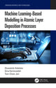 Book cover of: Machine Learning-Based Modelling in Atomic Layer Deposition Processes