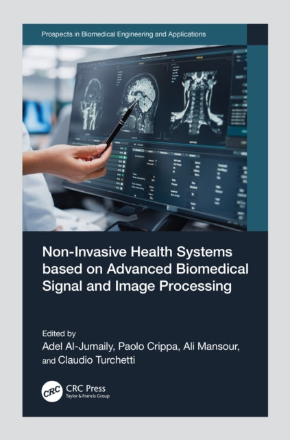Book cover of: Non-Invasive Health Systems based on Advanced Biomedical Signal and Image Processing. By: Adel Al-Jumaily