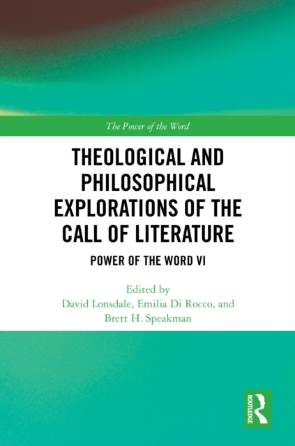 Book cover of: Theological and Philosophical Explorations of the Call of Literature. By: David Lonsdale