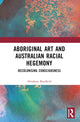 Book cover of: Aboriginal Art and Australian Racial Hegemony. By: Abraham Bradfield